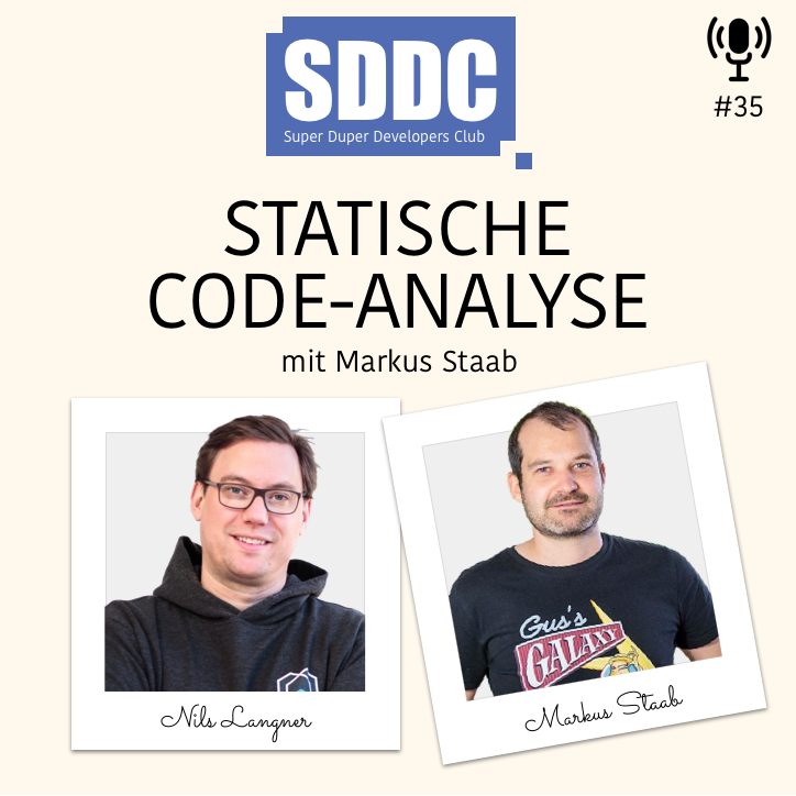 Beiger Hintergrund. Oben Logo SDDC mit Titel der Folge (Statische Code-Analyse mit Markus Staab). Darunter die Portrait-Fotos von Nils und Markus im Stil von Polaroids. In Handschrift die Namen.